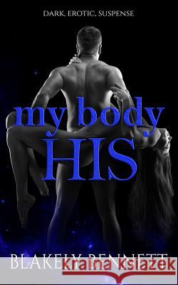 My Body-His Blakely Bennett 9781796682731