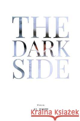 The Dark Side J. L. Hawk 9781796685435 Independently Published