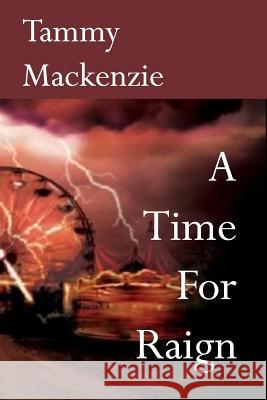 A Time for Raign Tammy MacKenzie 9781796688474 Independently Published