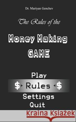 The Rules of the Money Making Game Petya Gencheva Rayna Ivanova Mladen Lambeff 9781796688528 Independently Published