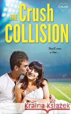 The Crush Collision Danielle Ellison 9781796694185 Independently Published