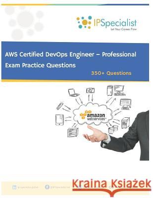 AWS Certified DevOps Engineer - Professional Exam Practice Questions: 350+ Questions Specialist, Ip 9781796706000