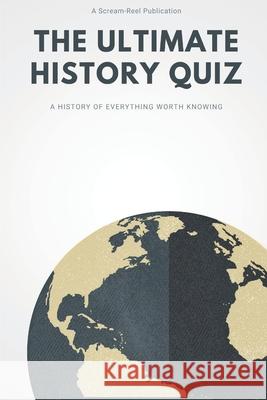 The Ultimate History Quiz Ben Egginton 9781796708189 Independently Published