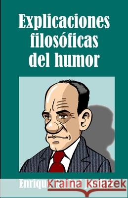 Explicaciones filosóficas del humor Gallud Jardiel, Enrique 9781796719222 Independently Published