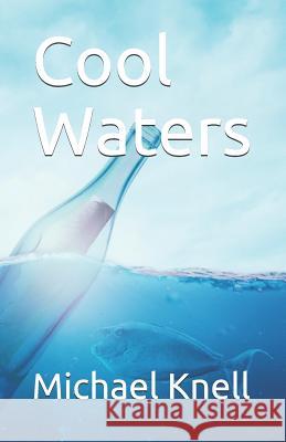 Cool Waters Michael Knell 9781796723328 Independently Published