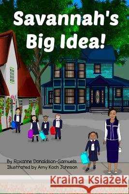 Savannah's Big Idea Roxanne Donaldson-Samuels 9781796731460