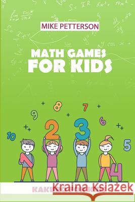 Math Games For Kids: Kakuro For Kids Mike Petterson 9781796740011 Independently Published