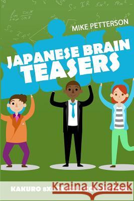 Japanese Brain Teasers: Kakuro 8x8 Puzzle Collection Mike Petterson 9781796741155