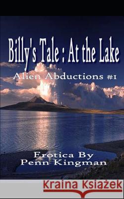 Billy's Tale: At the Lake Penn Kingman 9781796747447 Independently Published
