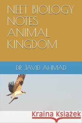 Neet Biology Notes Animal Kingdom Dr Javid Ahmad 9781796749366 Independently Published