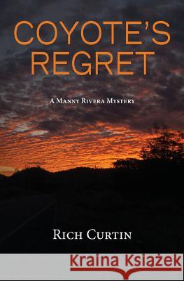 Coyote's Regret Rich Curtin 9781796754766 Independently Published