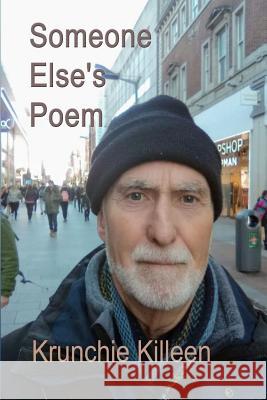 Someone Else's Poem Krunchie Killeen 9781796758306 Independently Published