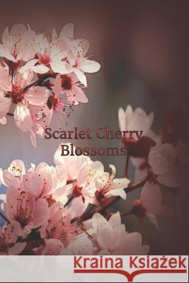 Scarlet Cherry Blossoms: Framed Pages Lynette Cullen 9781796764178 Independently Published