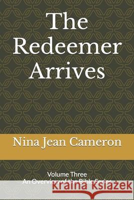 The Redeemer Arrives Nina Jean Cameron 9781796771343 Independently Published