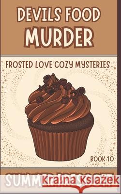 Devil's Food Murder Summer Prescott 9781796771930 Independently Published