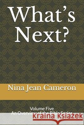 What's Next? Nina Jean Cameron 9781796774542 Independently Published