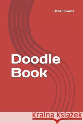 Doodle Book Linda Kirkwood 9781796777840 Independently Published