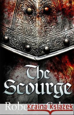The Scourge Roberto Calas 9781796784626 Independently Published