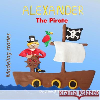 Alexander the Pirate Delphine Stephen 9781796795141