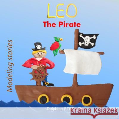 Leo the Pirate Delphine Stephen 9781796802955
