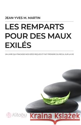 Les Remparts Pour Des Maux Exilés Martin, Jean-Yves 9781796807844
