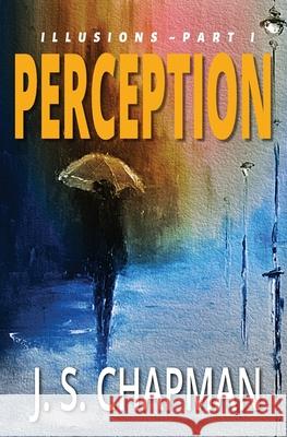 Perception J S Chapman 9781796813159 Independently Published