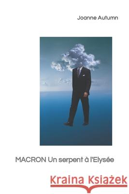 Macron - un serpent  Joanne Autumn 9781796816587 Independently Published