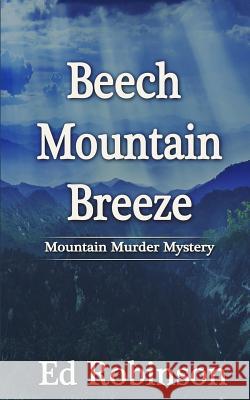 Beech Mountain Breeze Ed Robinson 9781796823844 Independently Published