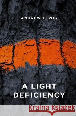 A Light Deficiency Andrew Lewis 9781796824940