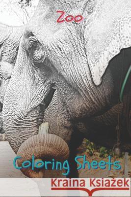 Zoo Coloring Sheets: 30 Zoo Drawings, Coloring Sheets Adults Relaxation, Coloring Book for Kids, for Girls, Volume 15 Coloring Books 9781796827224