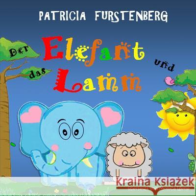 Der Elefant Und Das Lamm Monica Werle Patricia Furstenberg 9781796827880