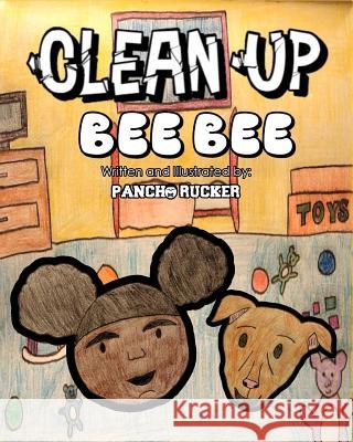 Clean Up Bee Bee Pancho Rucker 9781796828108