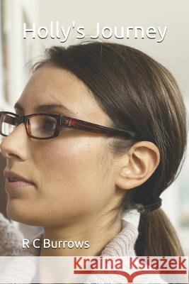 Holly's Journey R. C. Burrows 9781796834215