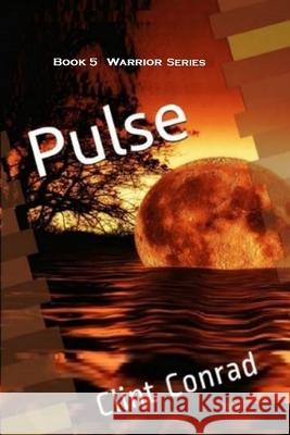 Pulse Clint Conrad 9781796844337 Independently Published