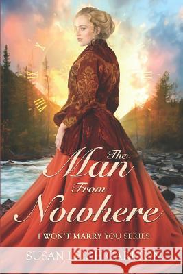 The Man from Nowhere: She Wanted a Cowboy; He Was a Fighter Pilot. Susan Leigh Carlton 9781796845617