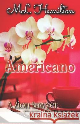 Americano M L Hamilton 9781796858938 Independently Published