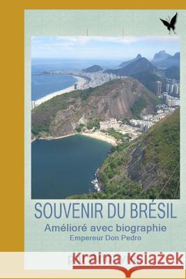 SOUVENIR DU BRÉSIL - Amélioré avec biographie Anonyme 9781796862980