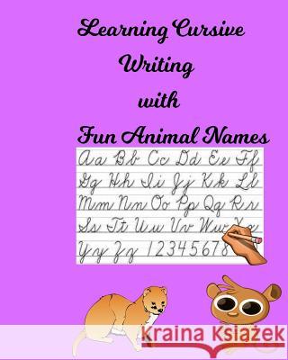 Learning Cursive Writing with Fun Animal Names Melanie Bremner 9781796866148