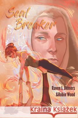 Seal Breaker Robin Wood Ellen Klowden Raven J. DeMers 9781796869132