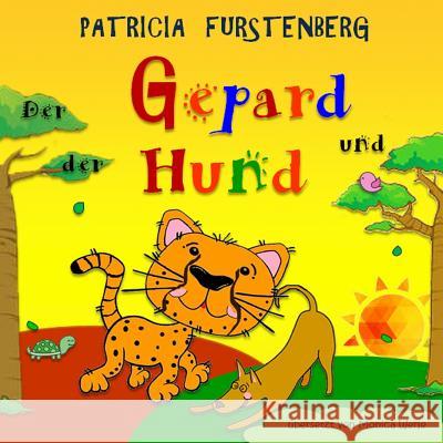 Der Gepard Und Der Hund Monica Werle Patricia Furstenberg 9781796872859