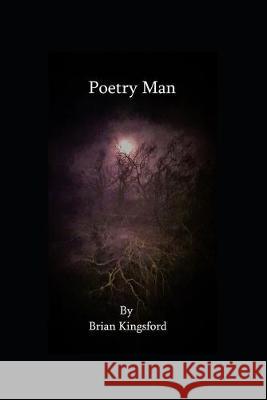 Poetry Man Brian Kingsford 9781796885804