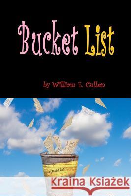 Bucket List: 50 Pages for Your Bucket Lists William E. Cullen 9781796887945