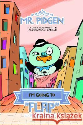 Mr. Pidgen: I'm going to FLAP on you Canale, Alessandra 9781796893151