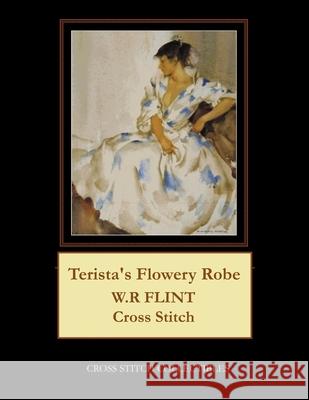 Terista's Flowery Robe: W.R. Flint Cross Stitch Pattern Kathleen George Cross Stitch Collectibles 9781796897852 Independently Published