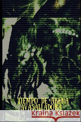 Tiempo de Arena Avasalladora Sergio Cobo 9781796904420 Independently Published