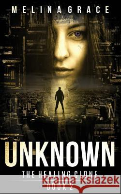 Unknown: (a Dystopian Survival Fiction Book Series) Melina Grace 9781796937183 Independently Published
