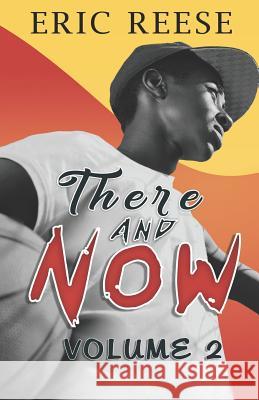 There and Now Eric Reese 9781796964998 Independently Published
