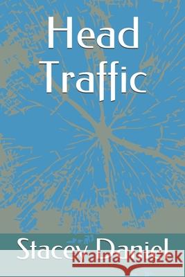 Head Traffic Stacey Daniel 9781796970609 Independently Published