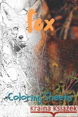 Fox Coloring Sheets: 30 Fox Drawings, Coloring Sheets Adults Relaxation, Coloring Book for Kids, for Girls, Volume 8 Coloring Books 9781796971446 Independently Published
