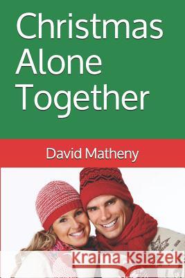 Christmas Alone Together David Matheny 9781796973945